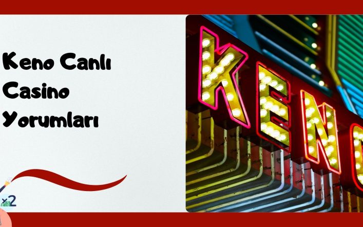 Keno Canlı Casino Yorumları ve Şikayetler